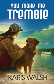 You Make Me Tremble by Karis  Walsh, 9781626399013