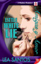 Little White Lie by Lea Santos, 9781602821637