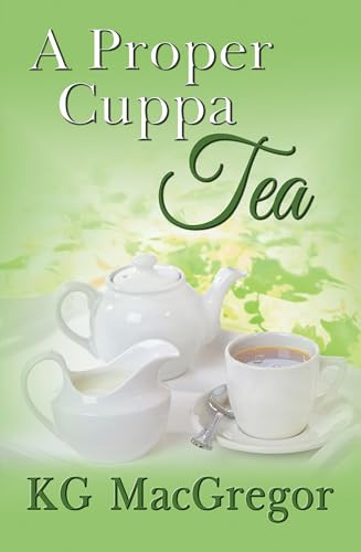 A Proper Cuppa Tea by KG MacGregor, 9781594936074