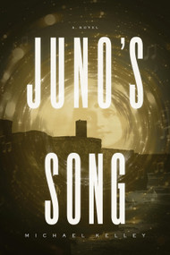 Juno's Song by Michael Kelley, 9798886451276