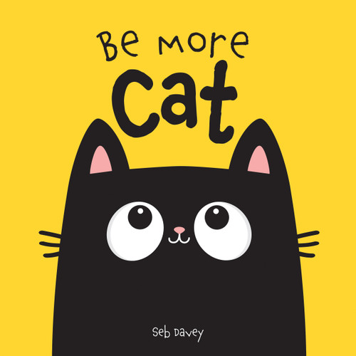 Be More Cat by Seb Davey, 9781454711964