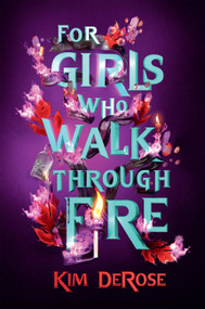 For Girls Who Walk through Fire - 9781454948896 by Kim DeRose, 9781454948896