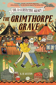 The A&A Detective Agency: The Grimthorpe Grave by K. H. Saxton, 9781454950158