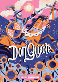 Classic Starts®: Don Quixote by Miguel de Cervantes, Christy Webster, Karl James Mountford, 9781454953517