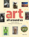 Art All Around Us (A Kid's Guide to Finding Art in Everyday Life) by Xiao Situ, 9781454955269