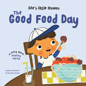 Life's Little Lessons: The Good Food Day by Amber Stewart, Sandie Sonke, 9781915801760