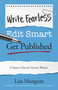 Write Fearless. Edit Smart. Get Published. (A Master Class for Fiction Writers) by Lisa Mangum, Kevin J. Anderson, 9781639933013
