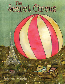 The Secret Circus by Johanna Wright, Johanna Wright, 9781596434035