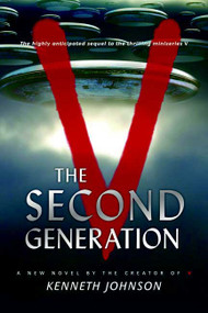 V: The Second Generation by Kenneth Johnson, 9780765319067