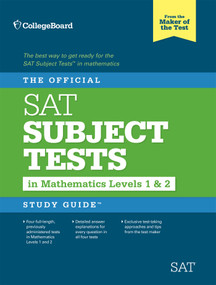 The Official SAT Subject Tests in Mathematics Levels 1 & 2 Study Guide by The College Board, 9780874477726