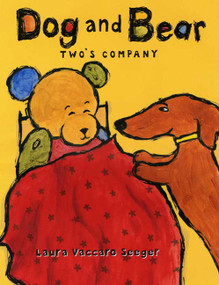 Dog and Bear: Two's Company by Laura Vaccaro Seeger, Laura Vaccaro Seeger, 9781596432734