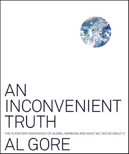 An Inconvenient Truth (The Planetary Emergency of Global Warming and What We Can Do About It) by Al Gore, 9781594865671