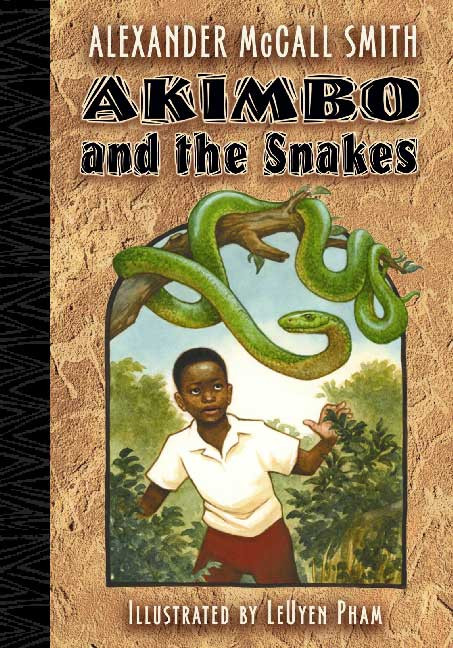 Akimbo and the Snakes by Alexander McCall Smith, LeUyen Pham, 9781582347059