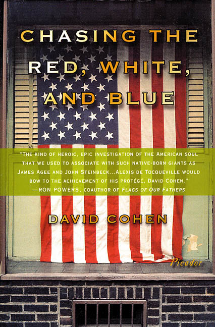 Chasing the Red, White, and Blue (A Journey in Tocqueville's Footsteps Through Contemporary America) by David Cohen, 9780312302498