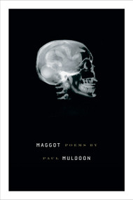 Maggot (Poems) - 9780374200329 by Paul Muldoon, 9780374200329