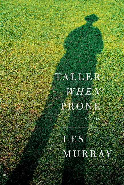Taller When Prone (Poems) by Les Murray, 9780374272371