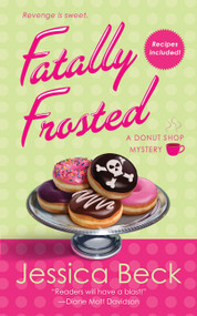 Fatally Frosted (A Donut Shop Mystery) by Jessica Beck, 9780312946111