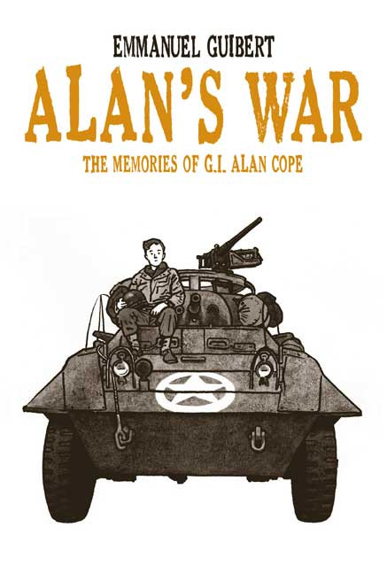 Alan's War (The Memories of G.I. Alan Cope) by Emmanuel Guibert, Emmanuel Guibert, 9781596430969