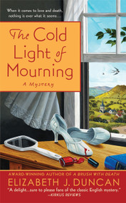 The Cold Light of Mourning (A Mystery) by Elizabeth J. Duncan, 9780312533458