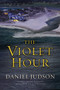The Violet Hour by Daniel Judson, 9780312383589
