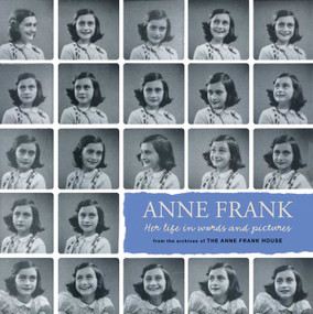 Anne Frank: Her life in words and pictures from the archives of The Anne Frank House by Menno Metselaar, Ruud van der Rol, Arnold J. Pomerans, 9781596435476