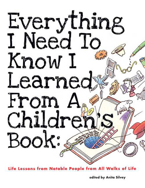 Everything I Need to Know I Learned from a Children's Book by Anita Silvey, 9781596433953