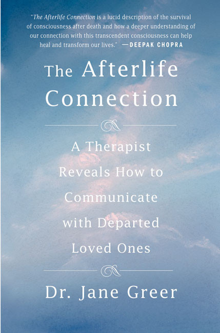 The Afterlife Connection (A Therapist Reveals How to Communicate with Departed Loved Ones) by Jane Greer, 9780312306533