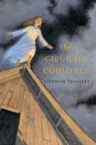 The Girl Who Could Fly - 9780312374624 by Victoria Forester, 9780312374624
