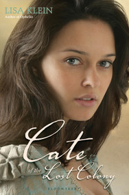 Cate of the Lost Colony by Lisa Klein, 9781599905075