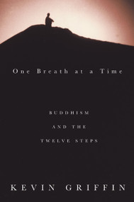 One Breath at a Time (Buddhism and the Twelve Steps) - 9781579549053 by Kevin Griffin, 9781579549053