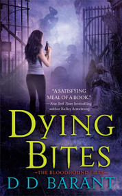 Dying Bites (The Bloodhound Files) by DD Barant, 9780312942588