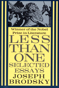 Less Than One (Selected Essays) by Joseph Brodsky, 9780374520557