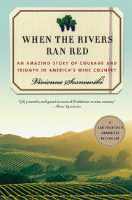When the Rivers Ran Red (An Amazing Story of Courage and Triumph in America's Wine Country) by Vivienne Sosnowski, 9780230103375