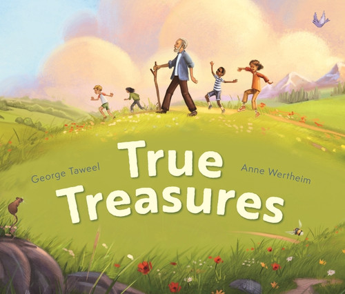 True Treasures (A story of wonder and faith-based wisdom) by George Taweel, 9781781284346