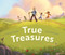 True Treasures (A story of wonder and faith-based wisdom) by George Taweel, 9781781284346