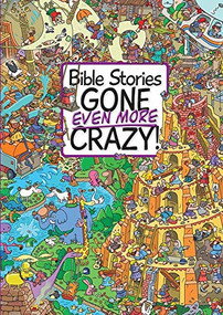 Bible Stories Gone Even More Crazy! by Josh Edwards, Emiliano Migliardo, 9781781283394