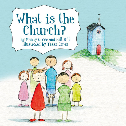 What is the Church? by Mandy Groce, Bill Bell, 9781845507039