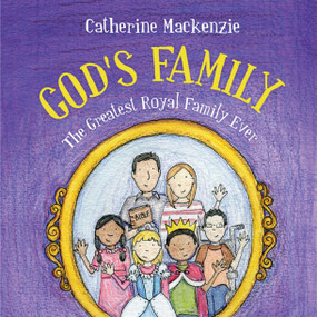 God's Family (The Greatest Royal Family Ever) by Catherine MacKenzie, 9781781913567
