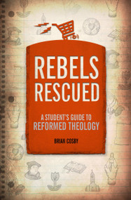 Rebels Rescued by Brian H. Cosby, 9781527102385