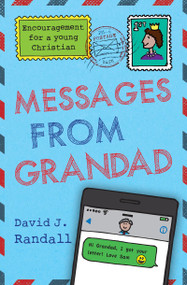 Messages From Grandad (Encouragement for a Young Christian) by David J. Randall, 9781781919743