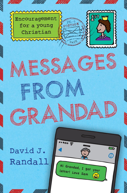 Messages From Grandad (Encouragement for a Young Christian) by David J. Randall, 9781781919743