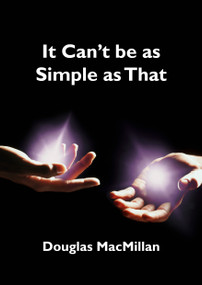 It Can't be as Simple as That by Douglas MacMillan, 9781781911037