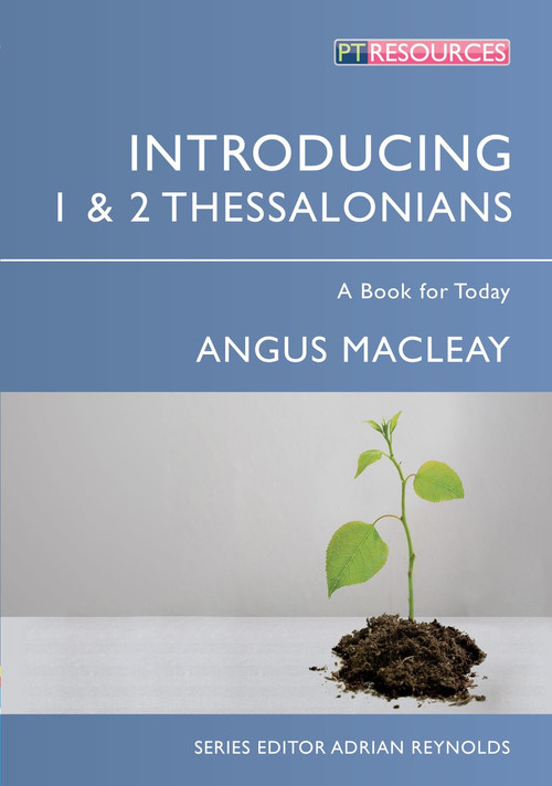 Introducing 1 & 2 Thessalonians (A Book for Today) by Angus MacLeay, 9781781913260