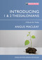 Introducing 1 & 2 Thessalonians (A Book for Today) by Angus MacLeay, 9781781913260