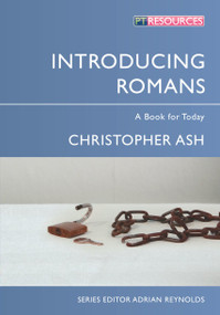 Introducing Romans (A Book for Today) by Christopher Ash, 9781781912331