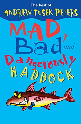Mad, Bad and Dangerously Haddock by Andrew Fusek Peters, 9780745960210