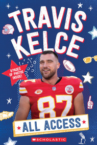 Travis Kelce: All Access by K. C. Kelley, 9781546142768