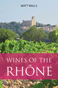 Wines of the Rhône by Matt Walls, 9781913141479