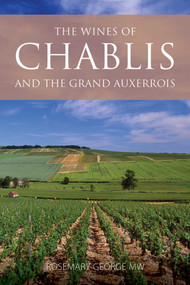 The Wines of Chablis and the Grand Auxerrois by Rosemary George, 9781913141677