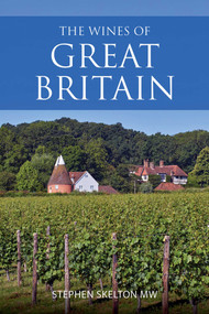 The Wines of Great Britain by Stephen Skelton, 9781913141783